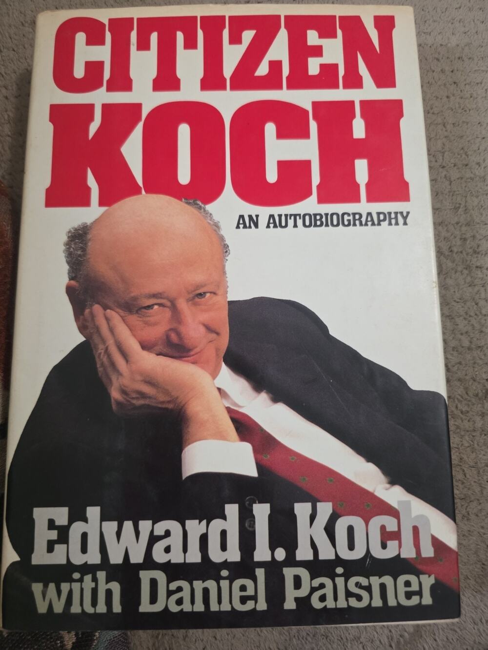 Citizen Koch : An Autobiography Hardcover Daniel, Koch, Edward I. 1992